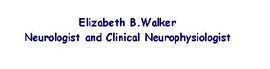Elizabeth B Walker - Neurologist and Clinical Neurophysiologist